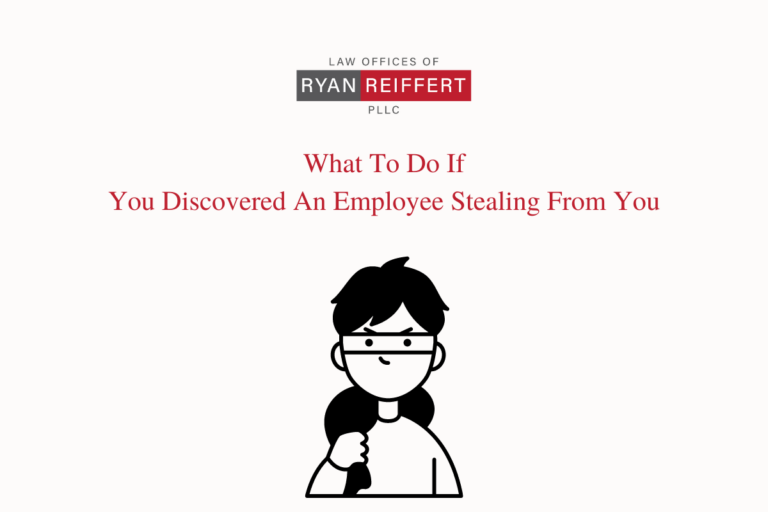 what-to-do-if-an-employee-steals-from-your-company-ryan-reiffert-pllc