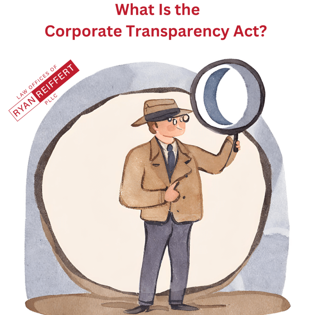 What is the Corporate Transparency Act or CTA? - Ryan Reiffert, PLLC.
